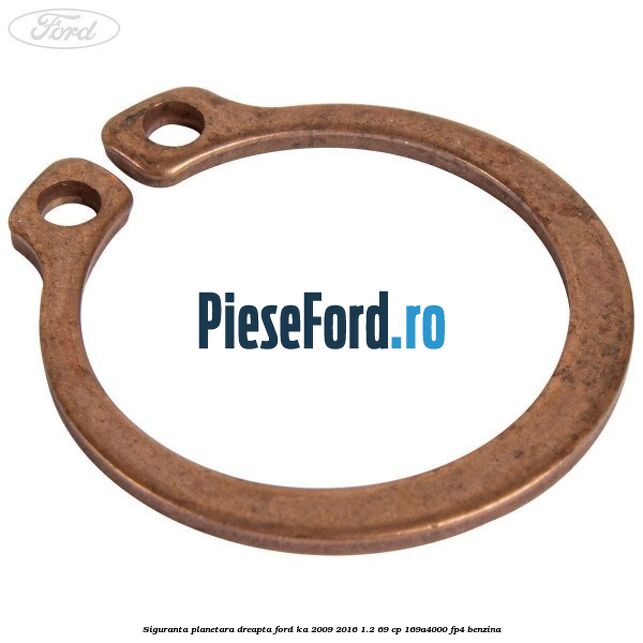 Siguranta planetara dreapta Ford Ka 2009-2016 1.2 69 cp 169A4000, FP4 benzina