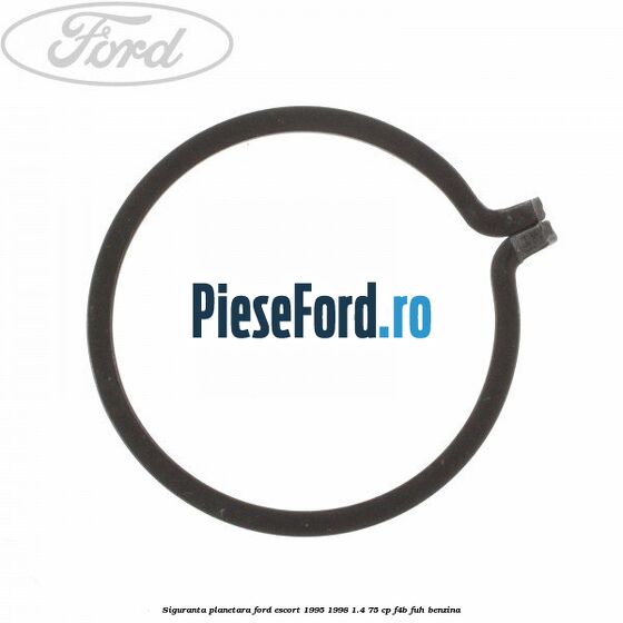 Siguranta planetara Ford Escort 1995-1998 1.4 75 cp F4B, FUH benzina