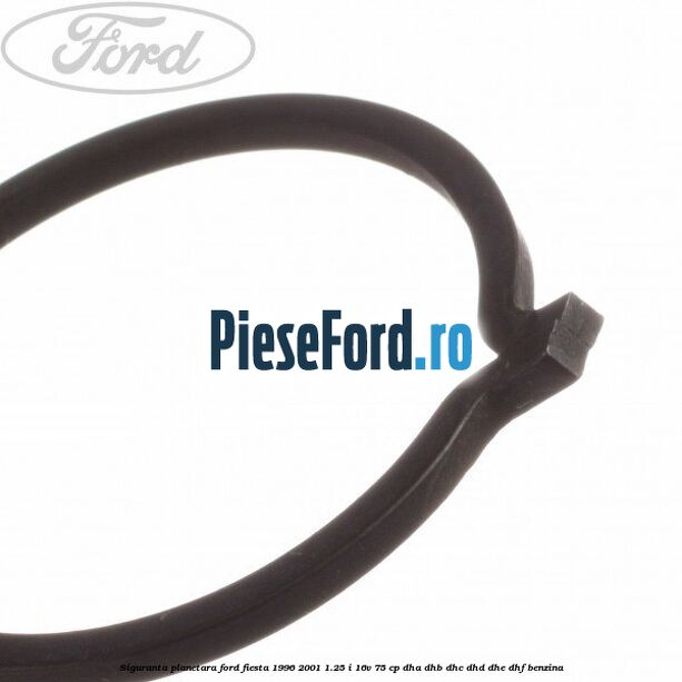 Siguranta planetara Ford Fiesta 1996-2001 1.25 i 16V 75 cp DHA, DHB, DHC, DHD, DHE, DHF benzina