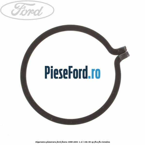 Siguranta planetara Ford Fiesta 1996-2001 1.4 i 16V 90 cp FHA, FHE benzina