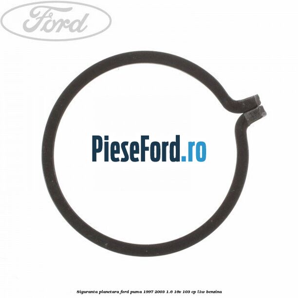 Siguranta planetara Ford Puma 1997-2003 1.6 16V 103 cp L1W benzina