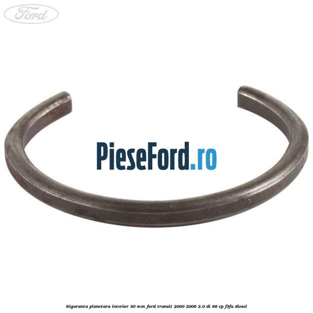 Siguranta planetara interior 30 MM Ford Transit 2000-2006 2.0 DI 86 cp F3FA diesel