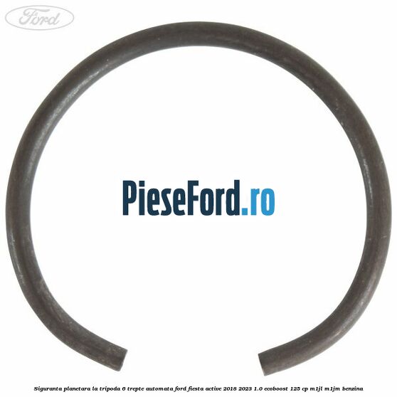 Siguranta planetara la tripoda 6 trepte automata Ford Fiesta Active 2018-2023 1.0 EcoBoost 125 cp M1JL, M1JM benzina