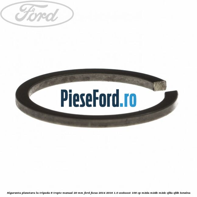 Siguranta planetara la tripoda 6 trepte manual 20 mm Ford Focus 2014-2018 1.0 EcoBoost 100 cp M2DA, M2DB, M2DC, SFDA, SFDB benzina