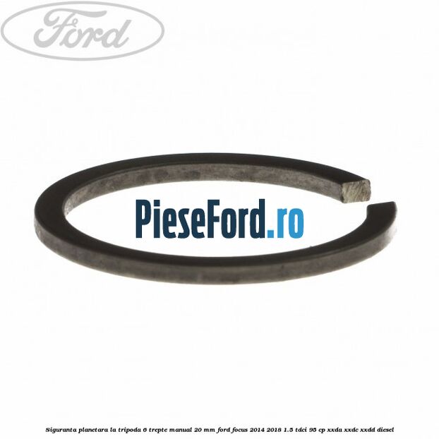 Siguranta planetara la tripoda 6 trepte manual 20 mm Ford Focus 2014-2018 1.5 TDCi 95 cp XXDA, XXDC, XXDD diesel