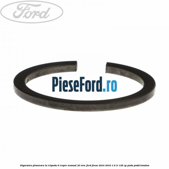 Siguranta planetara la tripoda 6 trepte manual 20 mm Ford Focus 2014-2018 1.6 Ti 125 cp PNDA, PNDD benzina
