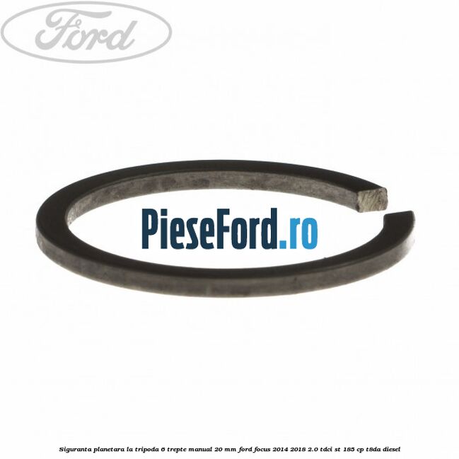 Siguranta planetara la tripoda 6 trepte manual 20 mm Ford Focus 2014-2018 2.0 TDCi ST 185 cp T8DA diesel