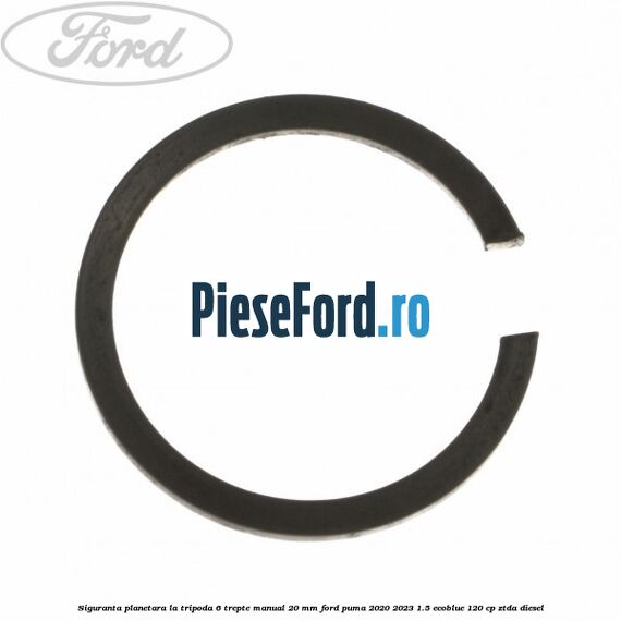 Siguranta planetara la tripoda 6 trepte manual 20 mm Ford Puma 2020-2023 1.5 EcoBlue 120 cp ZTDA diesel
