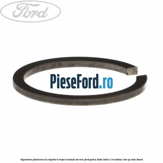 Siguranta planetara la tripoda 6 trepte manual 20 mm Ford Puma 2020-2023 1.5 EcoBlue 120 cp ZTDA diesel