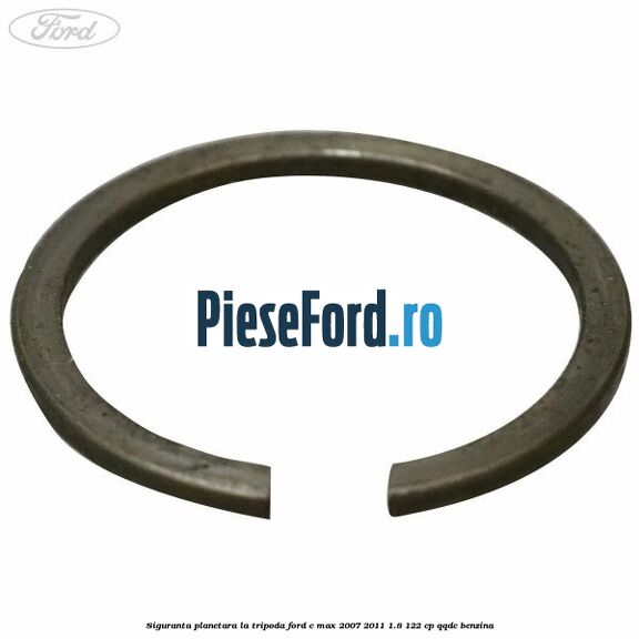 Siguranta planetara la tripoda Ford C-Max 2007-2011 1.8 122 cp QQDC benzina