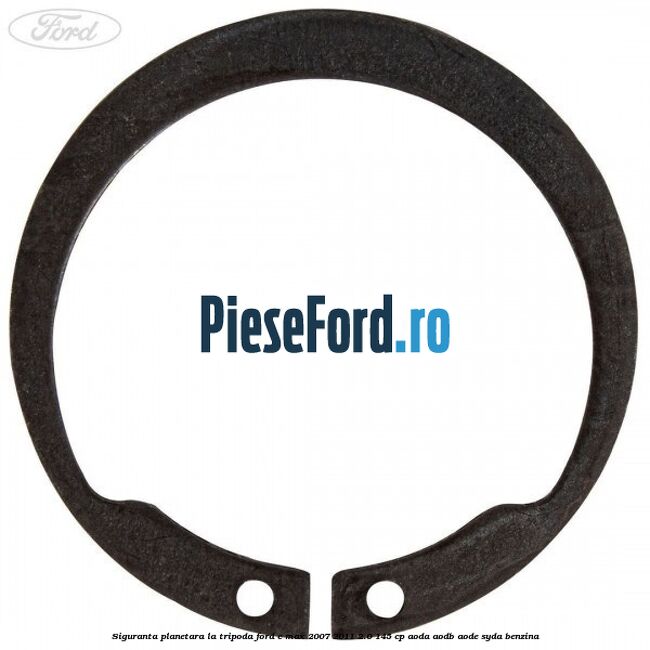 Siguranta planetara la tripoda Ford C-Max 2007-2011 2.0 145 cp Siguranta planetara la tripoda Ford C-Max 2007-2011 2.0 145 cp AODA, AODB, AODE, SYDA benzina