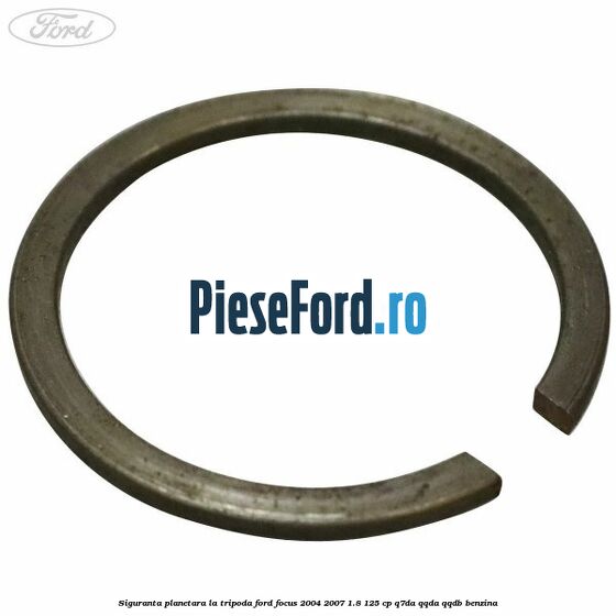 Siguranta planetara la tripoda Ford Focus 2004-2007 1.8 125 cp Q7DA, QQDA, QQDB benzina