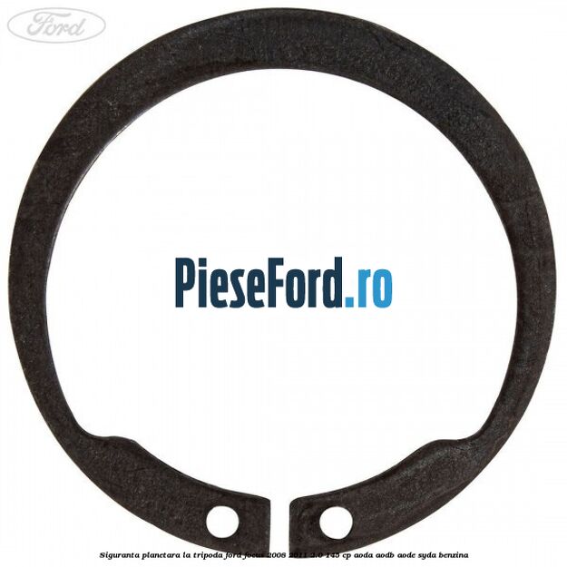 Siguranta planetara la tripoda Ford Focus 2008-2011 2.0 145 cp AODA, AODB, AODE, SYDA benzina