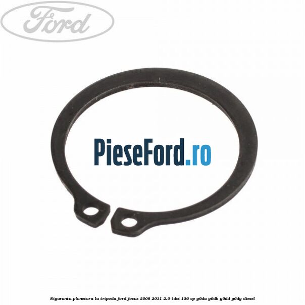 Siguranta planetara la tripoda Ford Focus 2008-2011 2.0 TDCi 136 cp G6DA, G6DB, G6DD, G6DG diesel