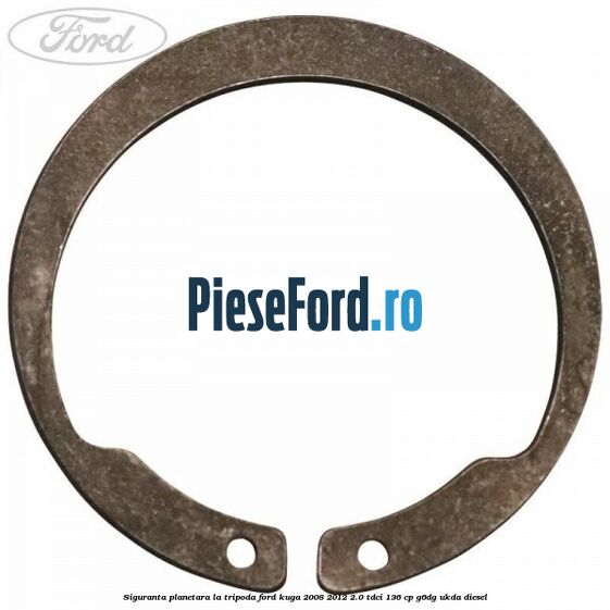 Siguranta planetara la tripoda Ford Kuga 2008-2012 2.0 TDCi 136 cp G6DG, UKDA diesel