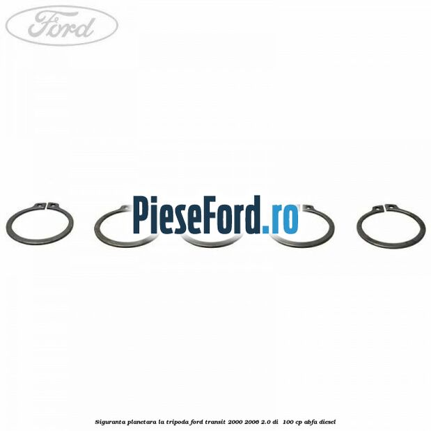 Siguranta planetara la tripoda Ford Transit 2000-2006 2.0 DI 100 cp Siguranta planetara la tripoda Ford Transit 2000-2006 2.0 DI 100 cp ABFA diesel