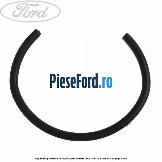 Siguranta planetara la tripoda Ford Transit 2006-2014 2.2 TDCi 130 cp Siguranta planetara la tripoda Ford Transit 2006-2014 2.2 TDCi 130 cp QWFA diesel