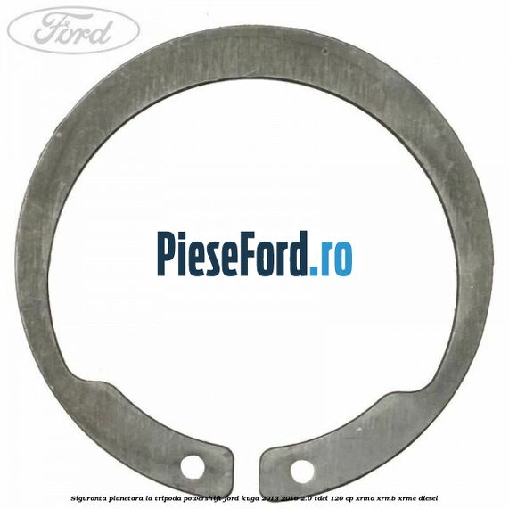 Siguranta planetara la tripoda powershift Ford Kuga 2013-2016 2.0 TDCi 120 cp XRMA, XRMB, XRMC diesel