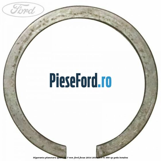 Siguranta planetara spate 23.7 mm Ford Focus 2014-2018 2.3 RS 350 cp YVDA benzina