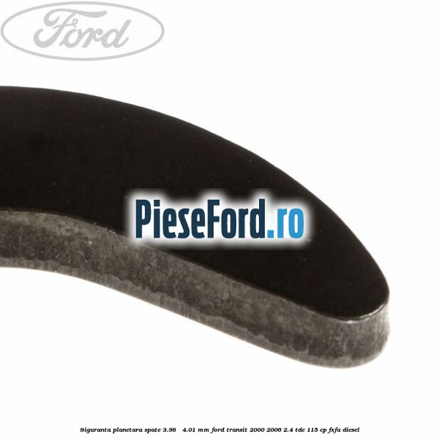 Siguranta planetara spate 3.98 - 4.01 mm Ford Transit 2000-2006 2.4 TDE 115 cp FXFA diesel