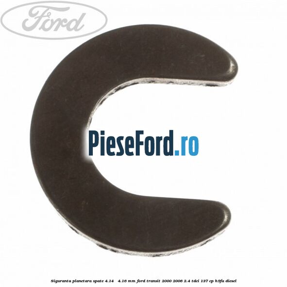 Siguranta planetara spate 4.14 - 4.16 mm Ford Transit 2000-2006 2.4 TDCi 137 cp H9FA diesel
