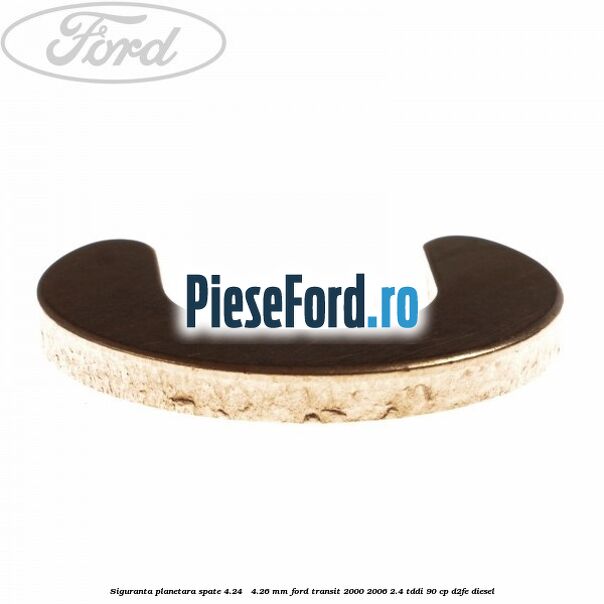 Siguranta planetara spate 4.24 - 4.26 mm Ford Transit 2000-2006 2.4 TDdi 90 cp D2FE diesel