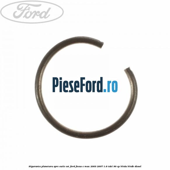 Siguranta planetara spre cutie CVT Ford Focus C-Max 2003-2007 1.6 TDCi 90 cp HHDA, HHDB diesel