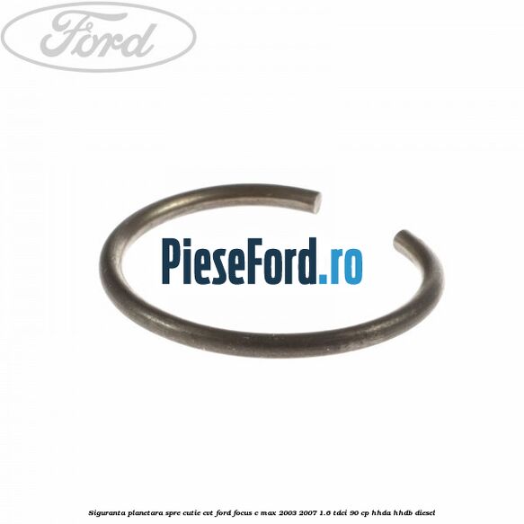 Siguranta planetara spre cutie CVT Ford Focus C-Max 2003-2007 1.6 TDCi 90 cp HHDA, HHDB diesel