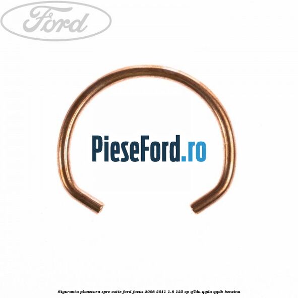 Siguranta planetara spre cutie Ford Focus 2008-2011 1.8 125 cp Q7DA, QQDA, QQDB benzina