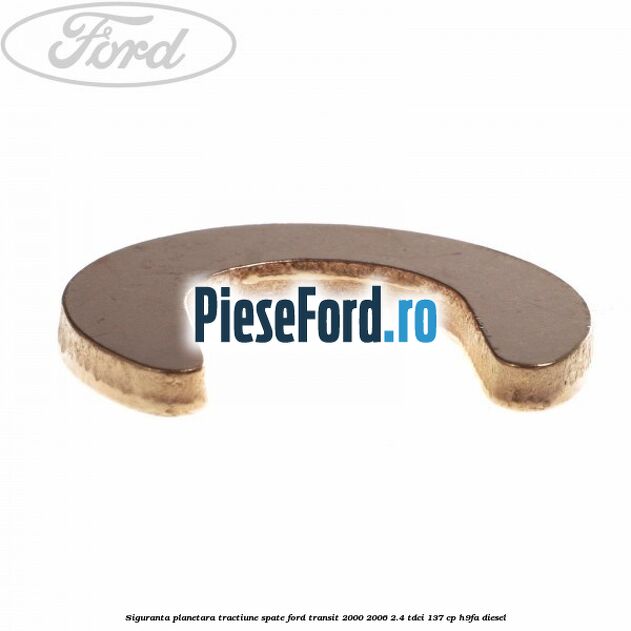 Siguranta planetara, tractiune spate Ford Transit 2000-2006 2.4 TDCi 137 cp H9FA diesel