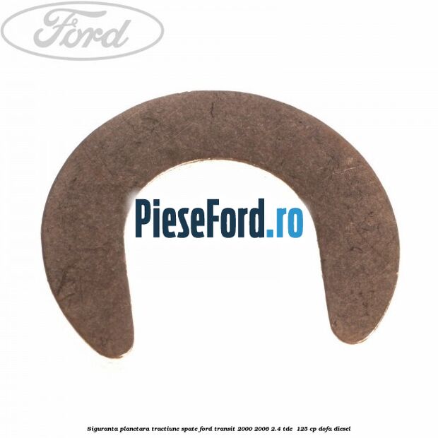 Siguranta planetara, tractiune spate Ford Transit 2000-2006 2.4 TDE  125 cp DOFA diesel