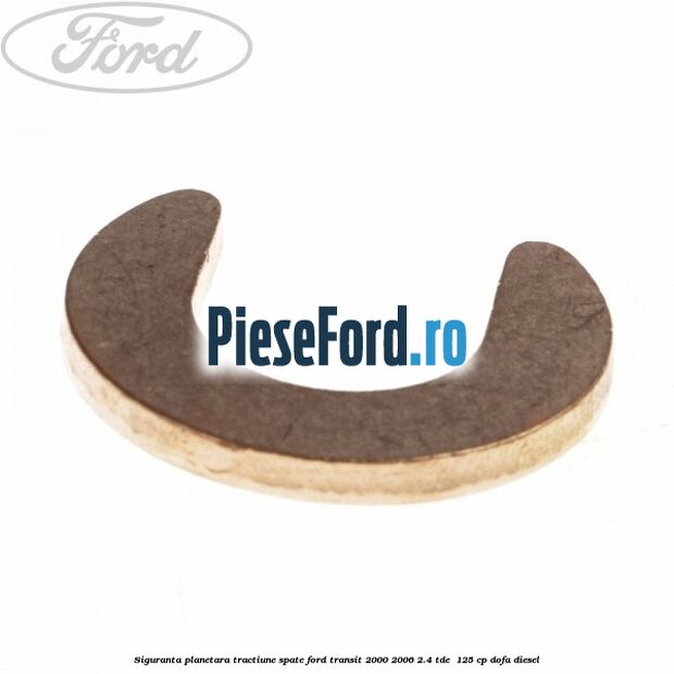 Siguranta planetara, tractiune spate Ford Transit 2000-2006 2.4 TDE  125 cp DOFA diesel