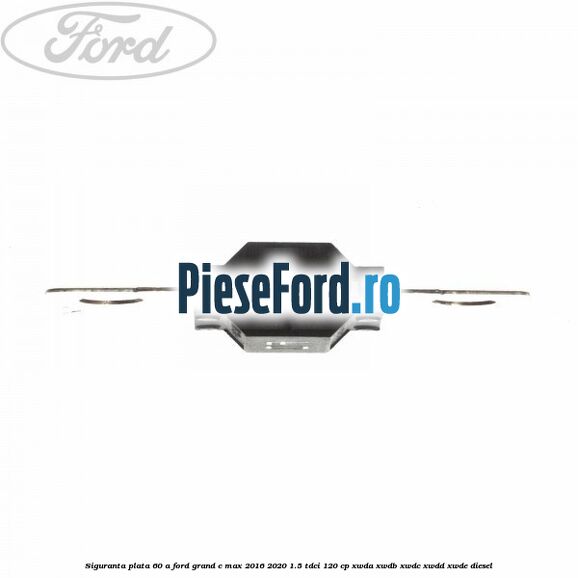 Siguranta plata 60 A Ford Grand C-Max 2016-2020 1.5 TDCi 120 cp XWDA, XWDB, XWDC, XWDD, XWDE diesel