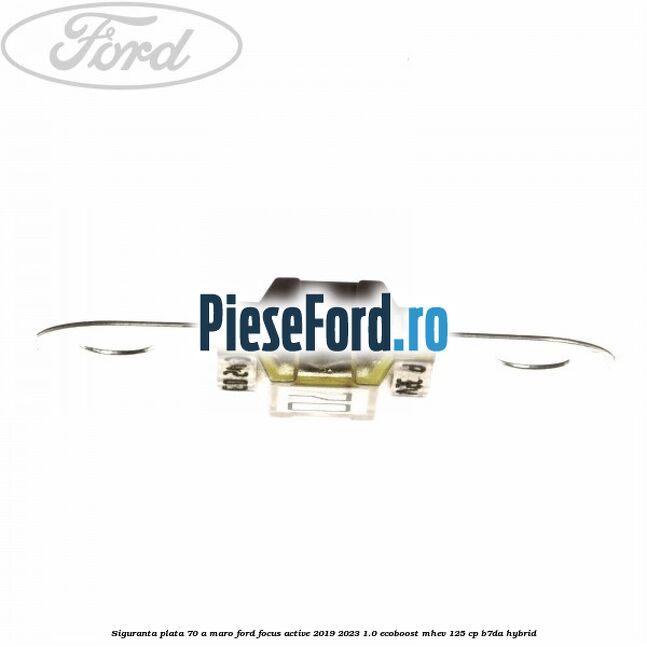 Siguranta plata 70 A maro Ford Focus Active 2019-2023 1.0 EcoBoost mHEV 125 cp B7DA Hybrid