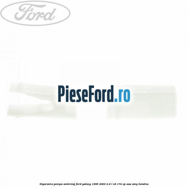 Siguranta pompa ambreiaj Ford Galaxy 1995-2000 2.8 i V6 174 cp AAA, AMY benzina