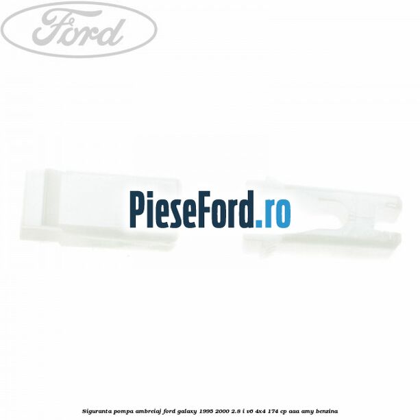 Siguranta pompa ambreiaj Ford Galaxy 1995-2000 2.8 i V6 4x4 174 cp AAA, AMY benzina
