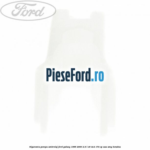 Siguranta pompa ambreiaj Ford Galaxy 1995-2000 2.8 i V6 4x4 174 cp AAA, AMY benzina