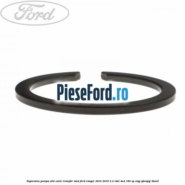 Siguranta pompa ulei cutie transfer 4WD Ford Ranger 2012-2015 2.2 TDCi 4x4 150 cp Siguranta pompa ulei cutie transfer 4WD Ford Ranger 2012-2015 2.2 TDCi 4x4 150 cp ENQJ, GBVAJQJ diesel
