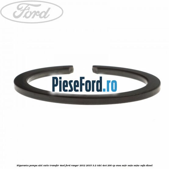 Siguranta pompa ulei cutie transfer 4WD Ford Ranger 2012-2015 3.2 TDCi 4x4 200 cp ENSA, SA2R, SA2S, SA2W, SAFA diesel