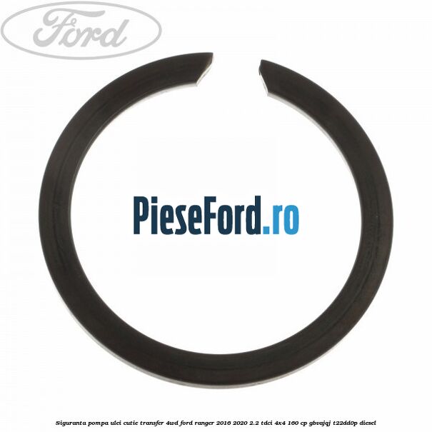 Siguranta pompa ulei cutie transfer 4WD Ford Ranger 2016-2020 2.2 TDCi 4x4 160 cp Siguranta pompa ulei cutie transfer 4WD Ford Ranger 2016-2020 2.2 TDCi 4x4 160 cp GBVAJQJ, T22DD0P diesel