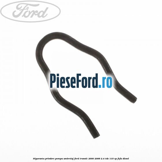 Siguranta prindere pompa ambreiaj Ford Transit 2000-2006 2.4 TDE 115 cp FXFA diesel