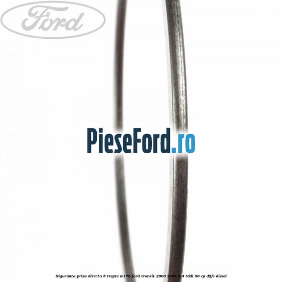 Siguranta priza directa 5 trepte MT75 Ford Transit 2000-2006 2.4 TDdi 90 cp D2FE diesel