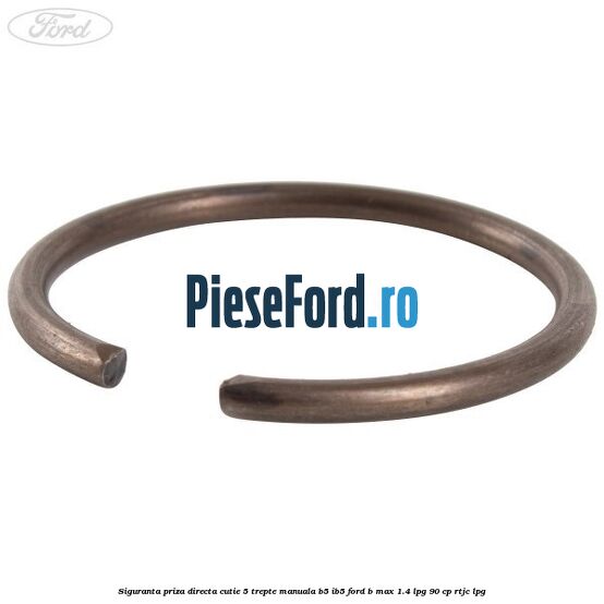 Siguranta priza directa cutie 5 trepte manuala B5/IB5 Ford B-Max 1.4 LPG 90 cp RTJC LPG