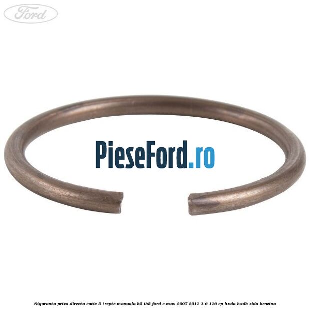 Siguranta priza directa cutie 5 trepte manuala B5/IB5 Ford C-Max 2007-2011 1.6 116 cp Siguranta priza directa cutie 5 trepte manuala B5/IB5 Ford C-Max 2007-2011 1.6 116 cp HXDA, HXDB, SIDA benzina
