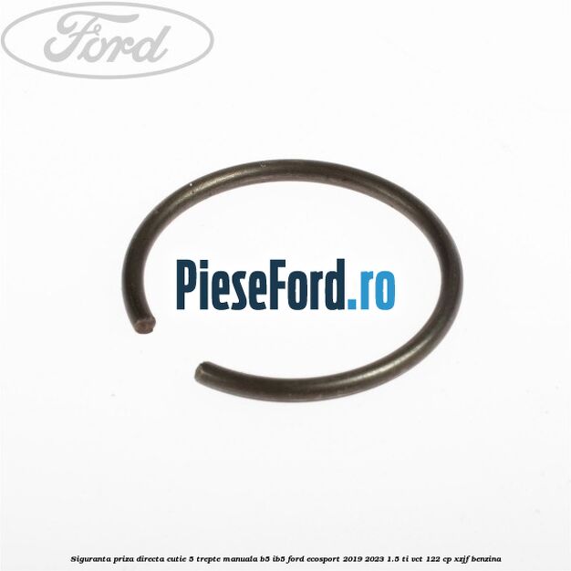 Siguranta priza directa cutie 5 trepte manuala B5/IB5 Ford EcoSport 2019-2023 1.5 Ti-VCT 122 cp XZJF benzina