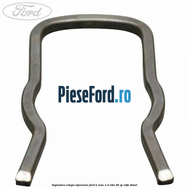 Siguranta rampa injectoare Ford B-Max 1.6 TDCi 95 cp Siguranta rampa injectoare Ford B-Max 1.6 TDCi 95 cp T3JB diesel