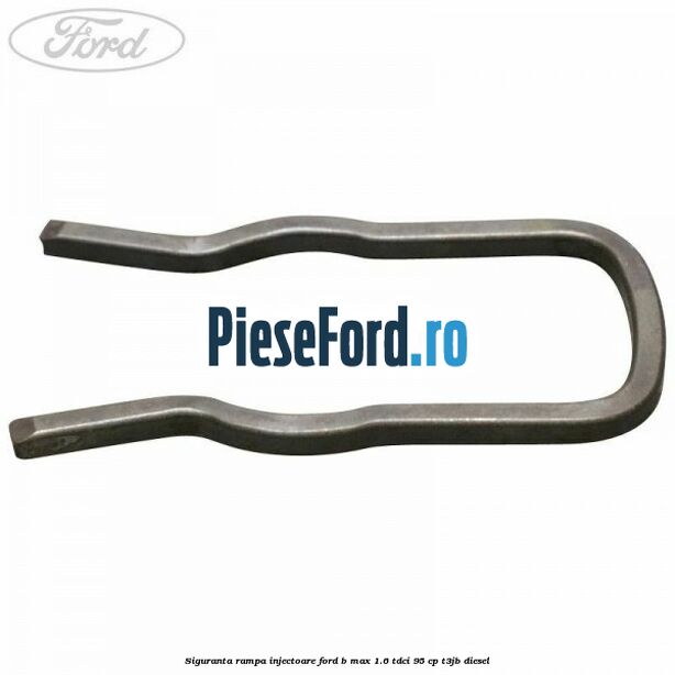 Siguranta rampa injectoare Ford B-Max 1.6 TDCi 95 cp Siguranta rampa injectoare Ford B-Max 1.6 TDCi 95 cp T3JB diesel
