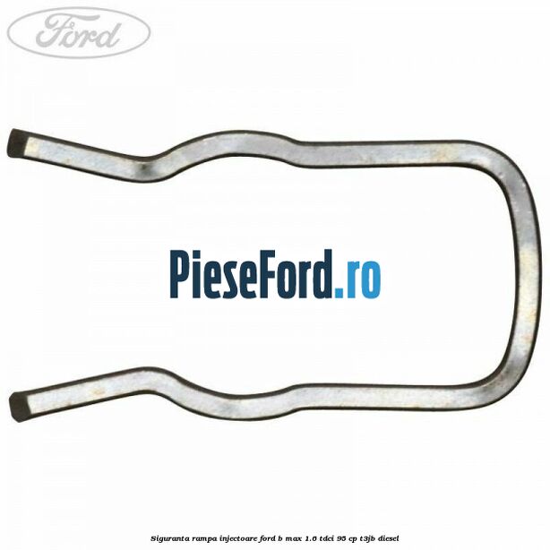 Siguranta rampa injectoare Ford B-Max 1.6 TDCi 95 cp Siguranta rampa injectoare Ford B-Max 1.6 TDCi 95 cp T3JB diesel
