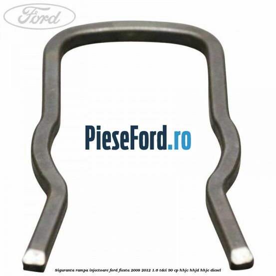 Siguranta rampa injectoare Ford Fiesta 2008-2012 1.6 TDCi 90 cp Siguranta rampa injectoare Ford Fiesta 2008-2012 1.6 TDCi 90 cp HHJC, HHJD, HHJE diesel