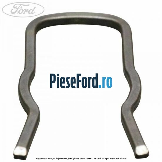 Siguranta rampa injectoare Ford Focus 2014-2018 1.6 TDCi 95 cp Siguranta rampa injectoare Ford Focus 2014-2018 1.6 TDCi 95 cp T3DA, T3DB diesel